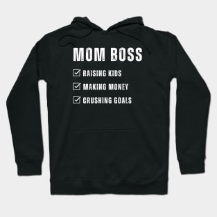 Mom Boss Raising Kids Making Money and Crushing Goals Hoodie